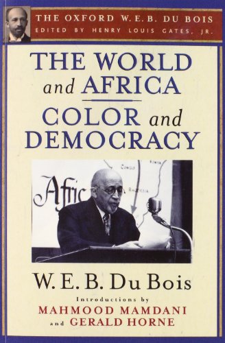 The World and Africa and Color and Democracy (The Oxford W. E. B. Du Bois) von Oxford University Press, USA